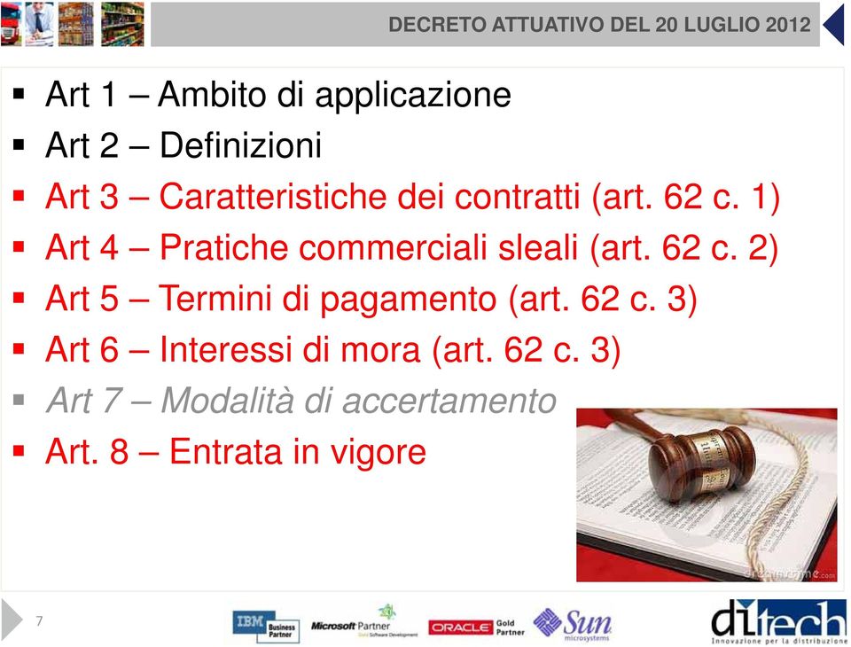 1) Art 4 Pratiche commerciali sleali (art. 62 c.