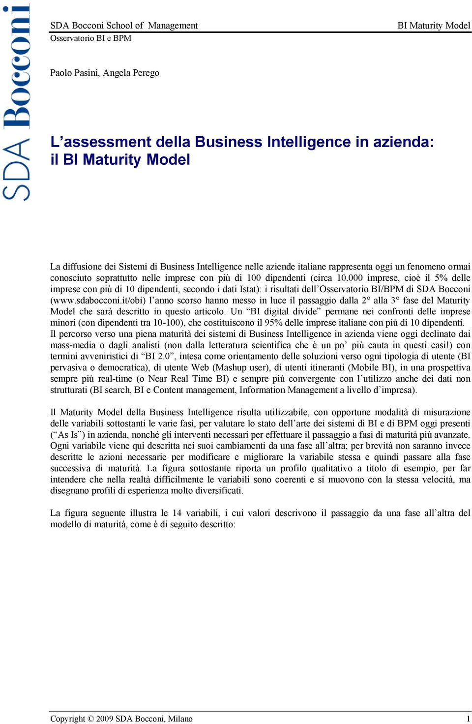 000 imprese, cioè il 5% delle imprese con più di 10 dipendenti, secondo i dati Istat): i risultati dell Osservatorio BI/BPM di SDA Bocconi (www.sdabocconi.