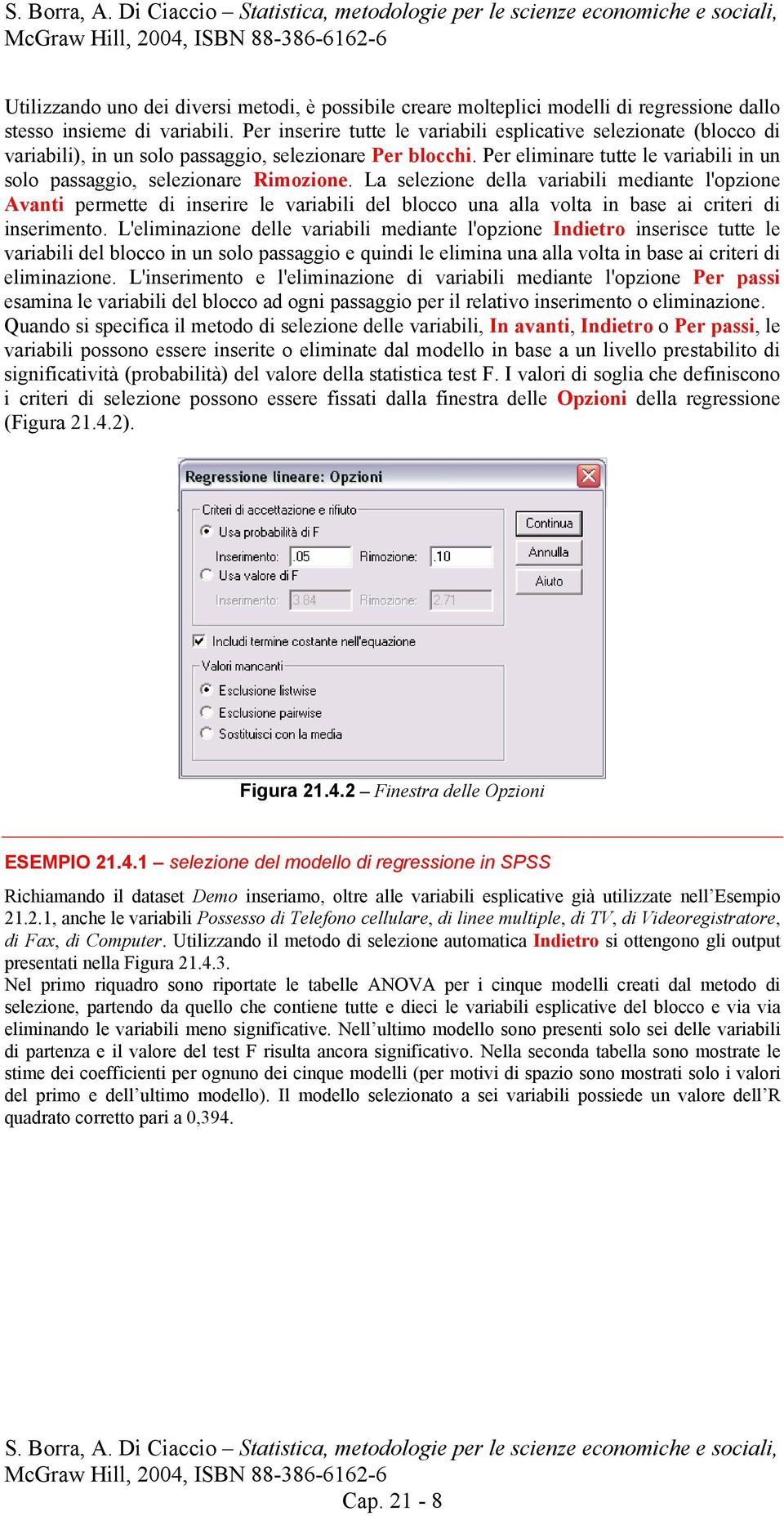 Per eliminare tutte le variabili in un solo passaggio, selezionare Rimozione.