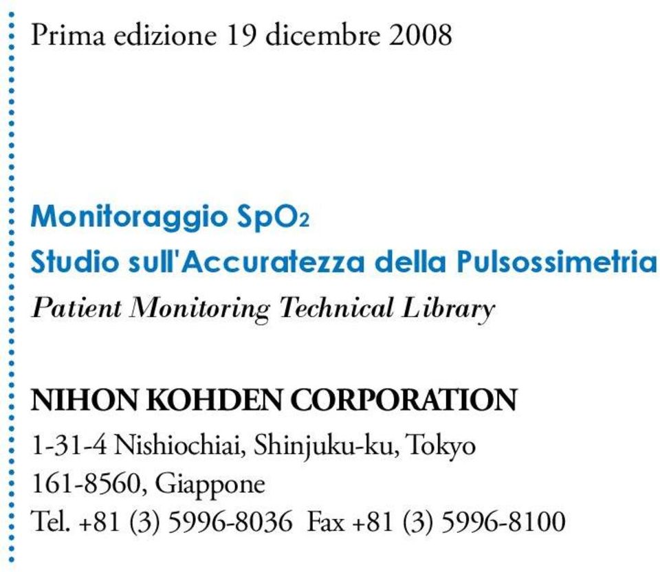 Technical Library NIHON KOHDEN CORPORATION 1-31-4 Nishiochiai,