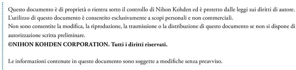 Non sono consentite la modifica, la riproduzione, la trasmissione o la distribuzione di questo documento se non si dispone di