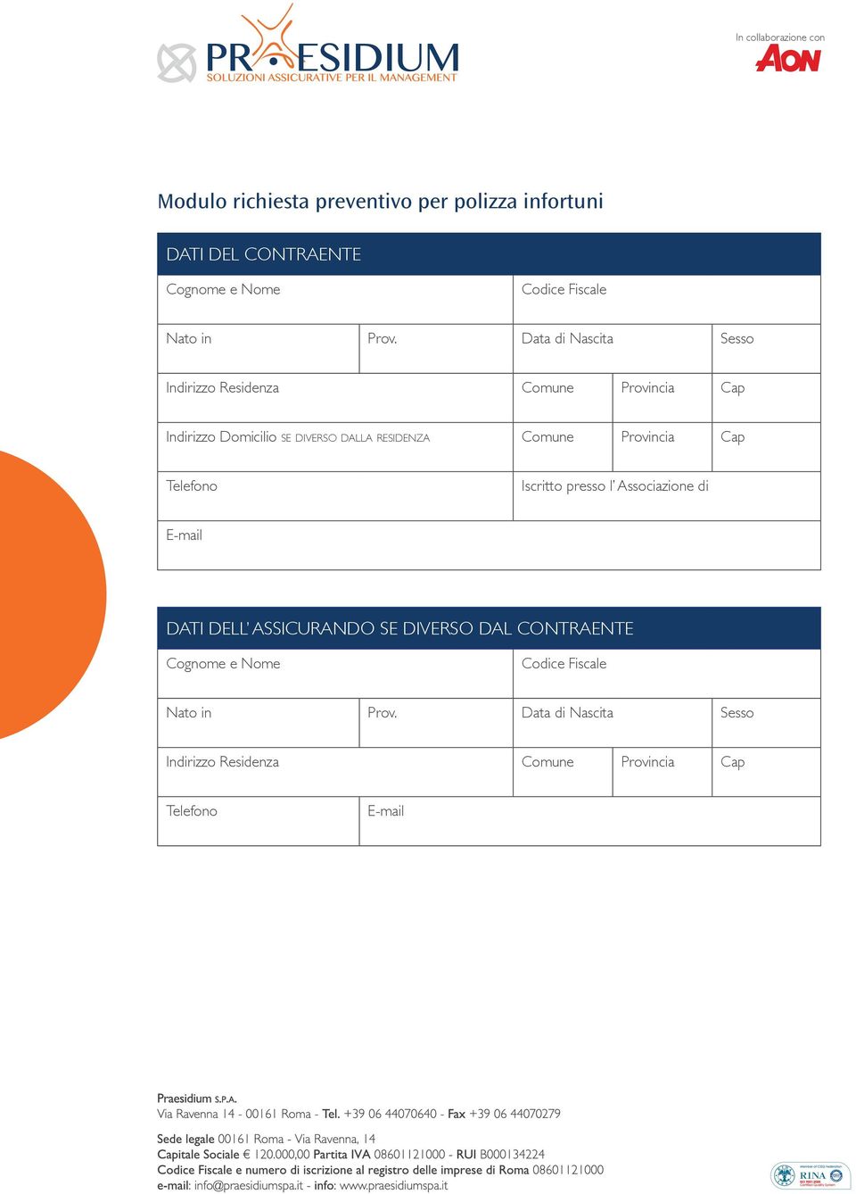 Provincia Cap Telefono Iscritto presso l Associazione di E-mail DATI DELL ASSICURANDO SE DIVERSO DAL CONTRAENTE