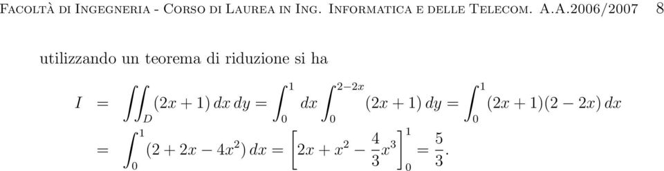 A.6/7 8 utilizzado u teorema di riduzioe si ha I = (x