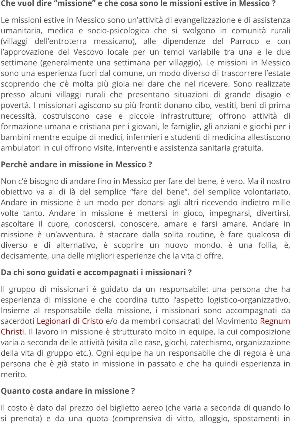 dipendenze del Parroco e con l approvazione del Vescovo locale per un temoi variabile tra una e le due settimane (generalmente una settimana per villaggio).