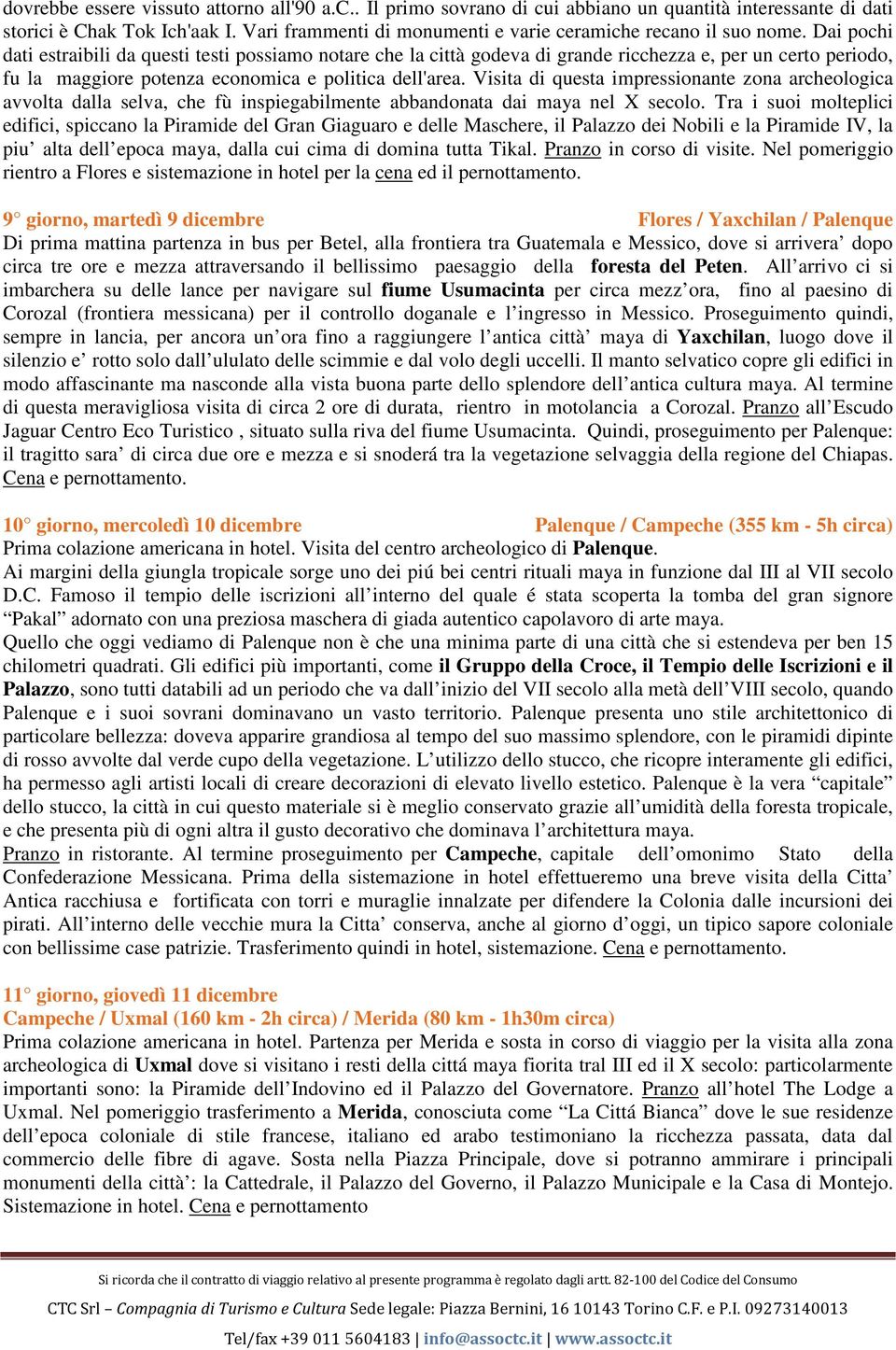 Dai pochi dati estraibili da questi testi possiamo notare che la città godeva di grande ricchezza e, per un certo periodo, fu la maggiore potenza economica e politica dell'area.