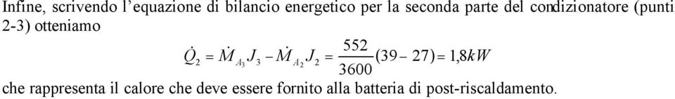 Q& 55 = = ( 9 7) =, 8kW 600 ce rappresenta il calore ce