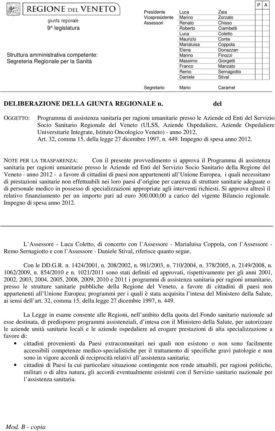 del OGGETTO: Programma di assistenza sanitaria per ragioni umanitarie presso le Aziende ed Enti del Servizio Socio Sanitario Regionale del Veneto (ULSS, Aziende Ospedaliere, Aziende Ospedaliere