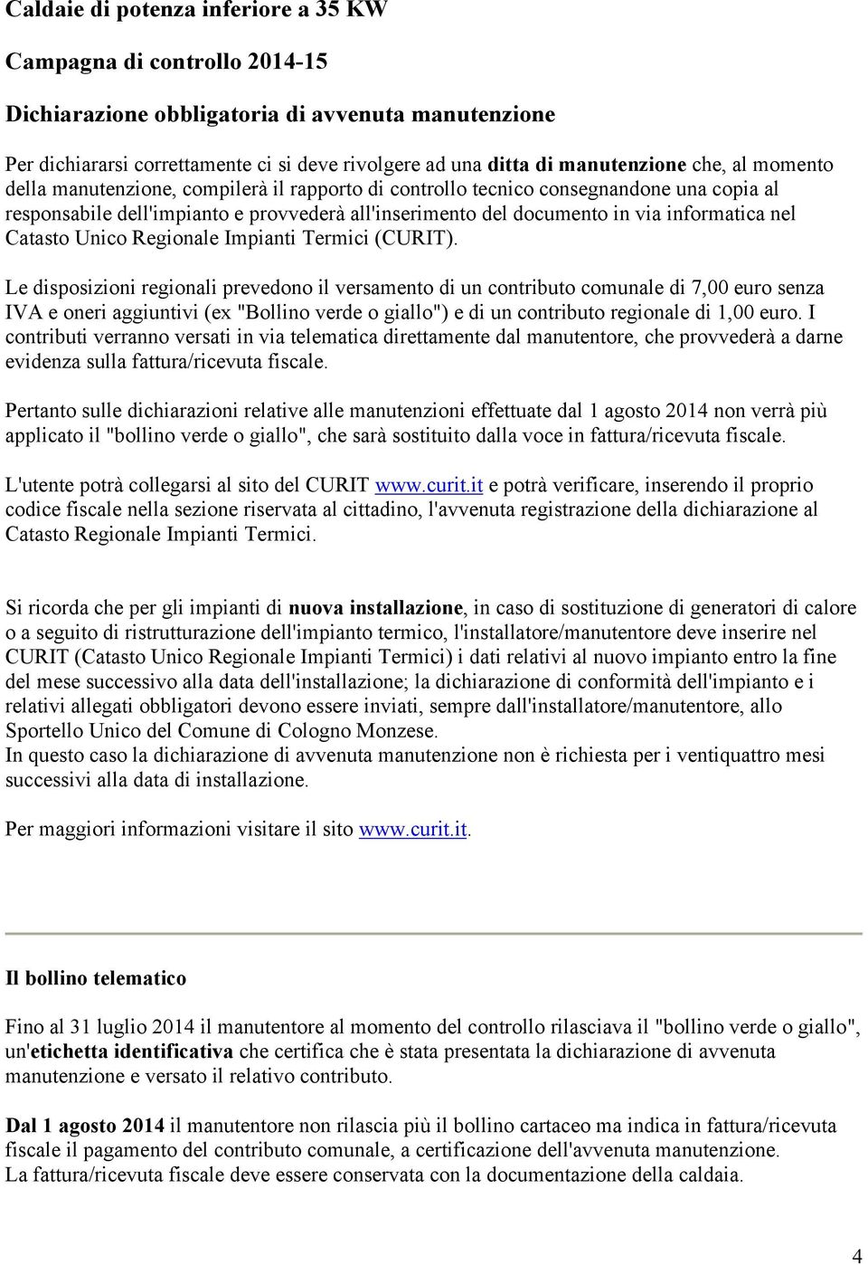 Catasto Unico Regionale Impianti Termici (CURIT).