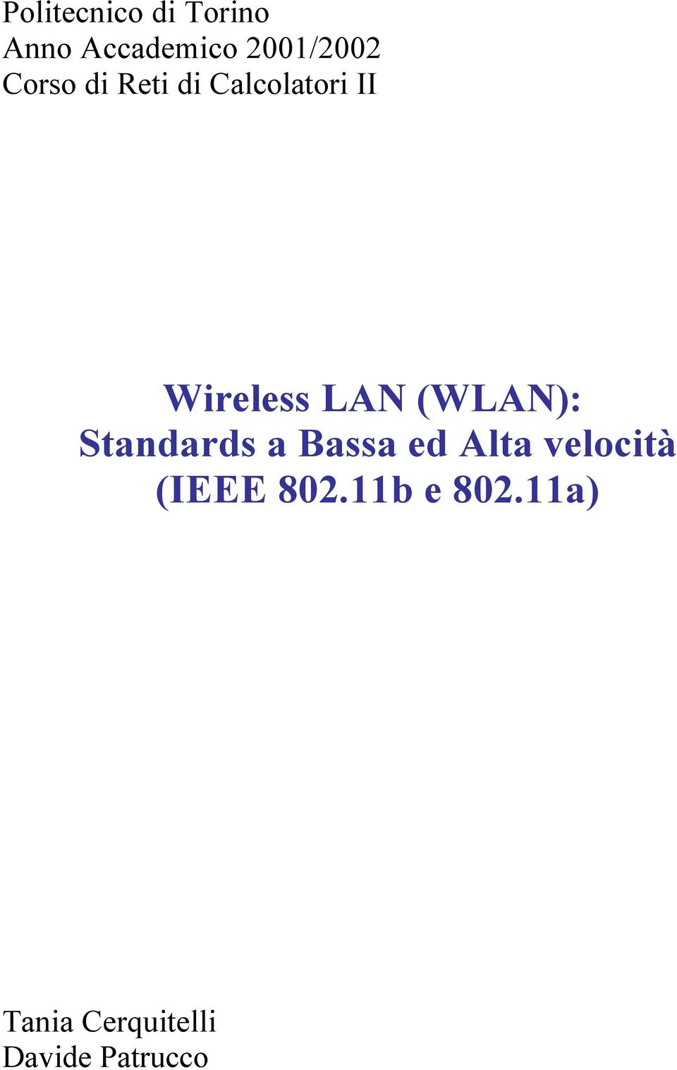 (WLAN): Standards a Bassa ed Alta velocità (IEEE