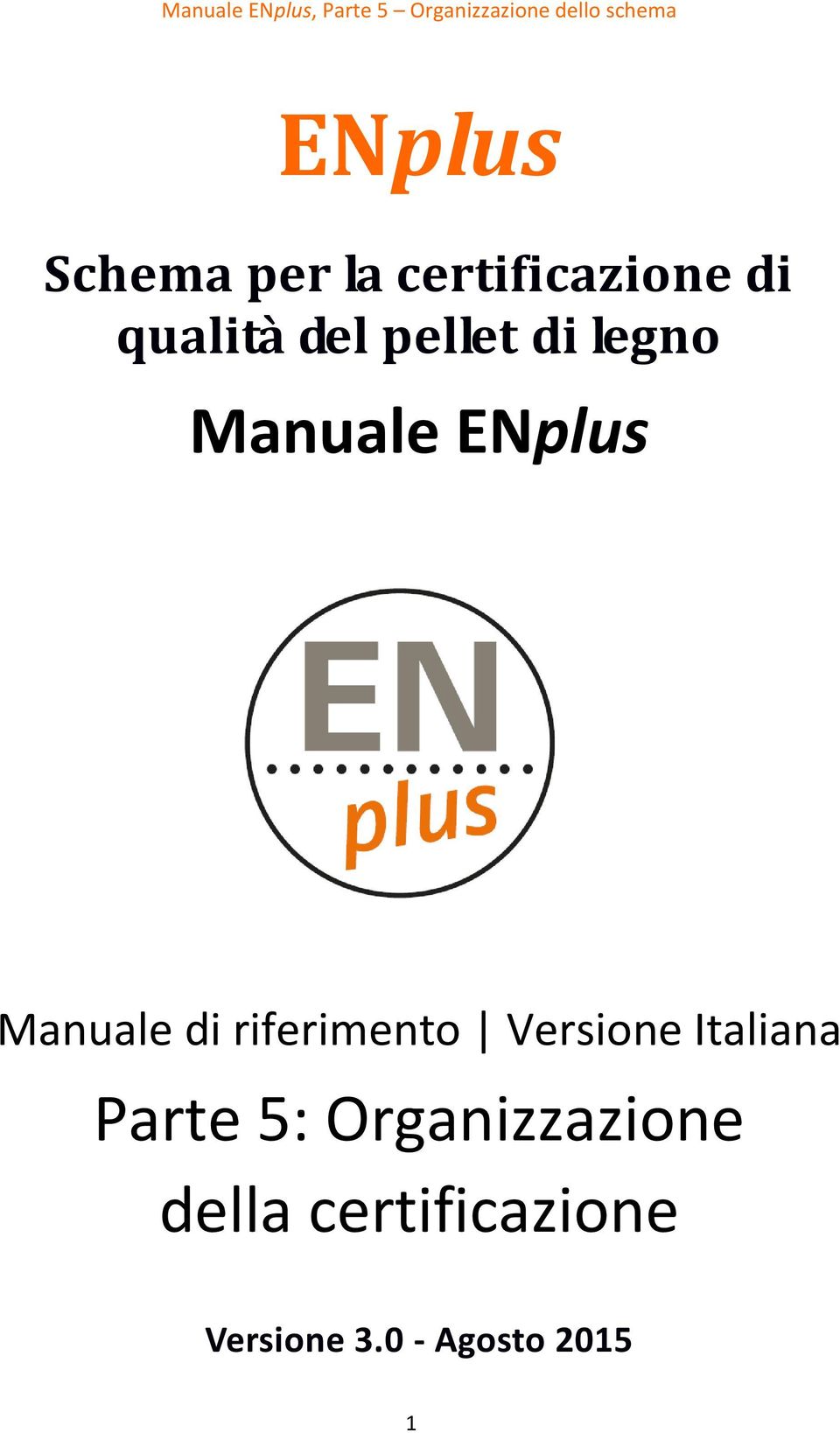 Manuale ENplus Manuale di riferimento Versione Italiana Parte