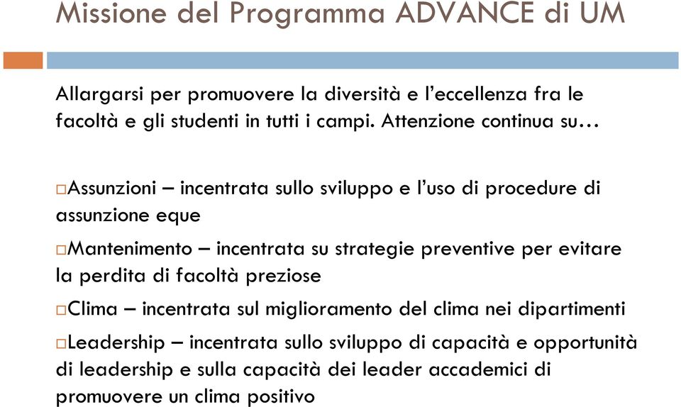 Attenzione continua su Assunzioni incentrata sullo sviluppo e l uso di procedure di assunzione eque Mantenimento incentrata su