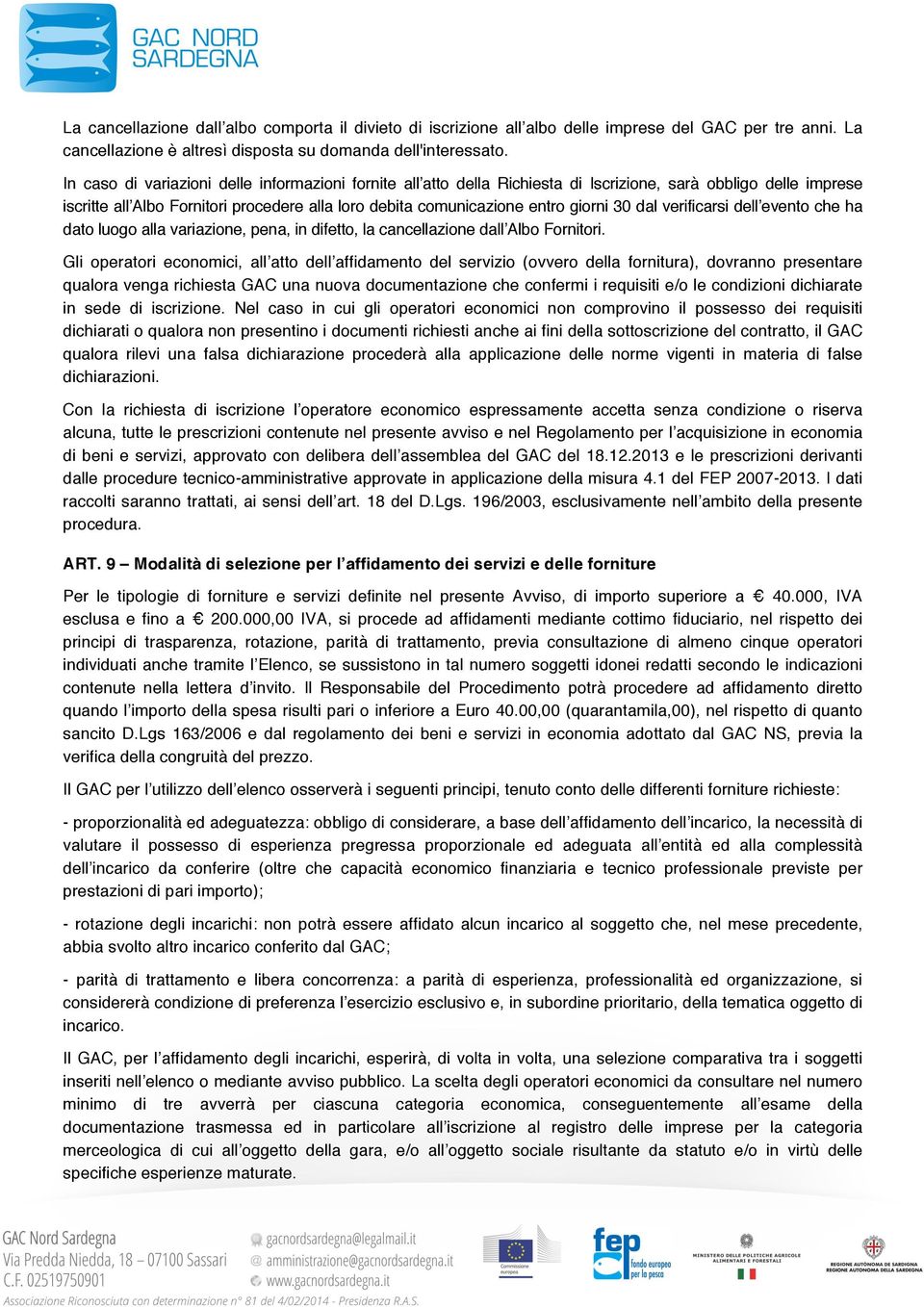 30 dal verificarsi dell evento che ha dato luogo alla variazione, pena, in difetto, la cancellazione dall Albo Fornitori.