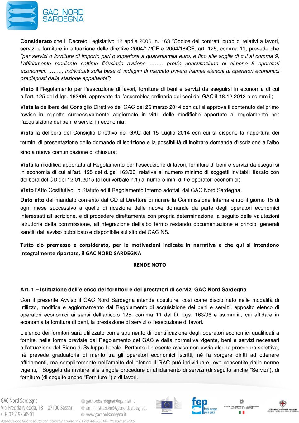 . previa consultazione di almeno 5 operatori economici,.