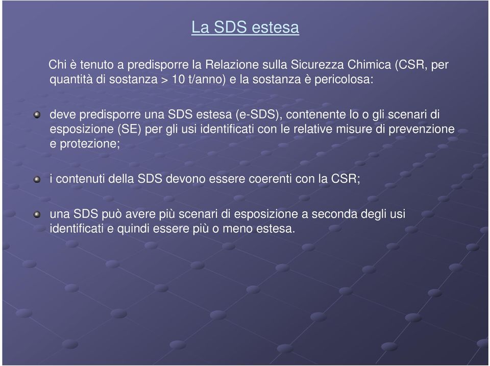 gli usi identificati con le relative misure di prevenzione e protezione; i contenuti della SDS devono essere coerenti con