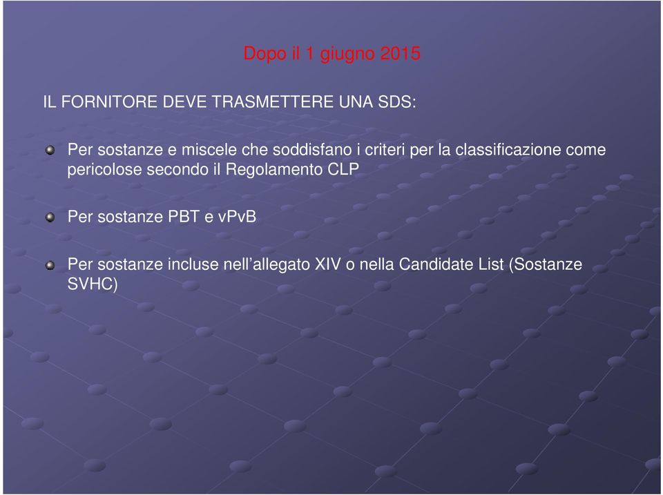 come pericolose secondo il Regolamento CLP Per sostanze PBT e vpvb