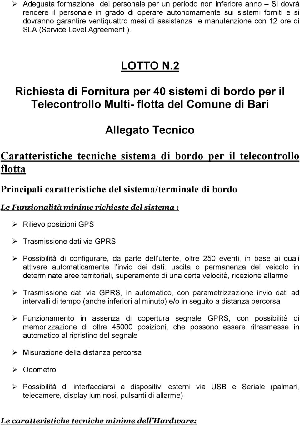 2 Richiesta di Fornitura per 40 sistemi di bordo per il Telecontrollo Multi- flotta del Comune di Bari Allegato Tecnico Caratteristiche tecniche sistema di bordo per il telecontrollo flotta