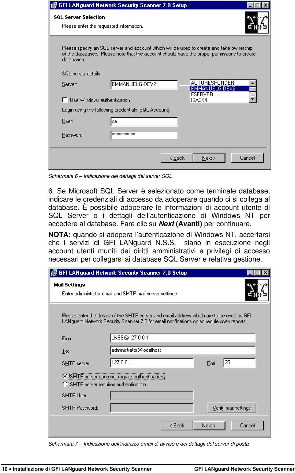 NOTA: quando si adopera l autenticazione di Windows NT, accertarsi che i servizi di GFI LANguard N.S.