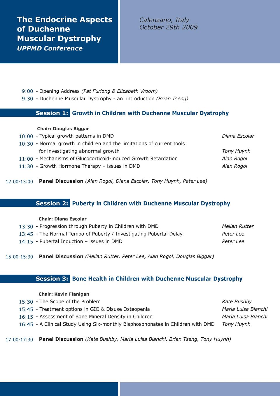 in children and the limitations of current tools for investigating abnormal growth Tony Huynh - Mechanisms of Glucocorticoid-induced Growth Retardation Alan Rogol - Growth Hormone Therapy issues in