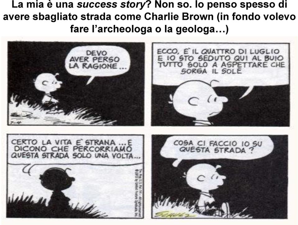 strada come Charlie Brown (in fondo