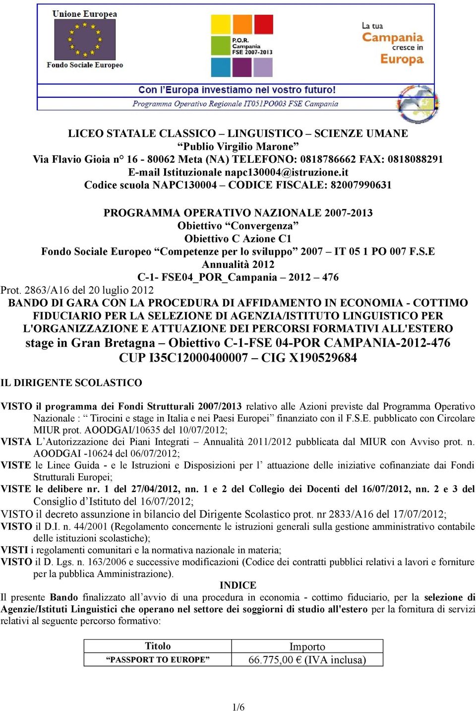 1 PO 007 F.S.E Annualità 2012 C-1- FSE04_POR_Campania 2012 476 Prot.