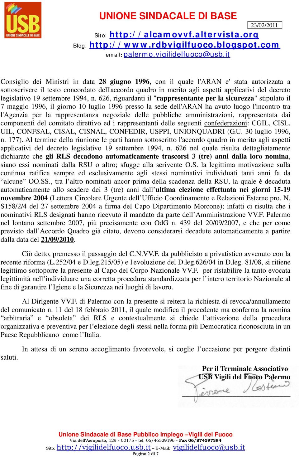 626, riguardanti il "rappresentante per la sicurezza" stipulato il 7 maggio 1996, il giorno 10 luglio 1996 presso la sede dell'aran ha avuto luogo l'incontro tra l'agenzia per la rappresentanza