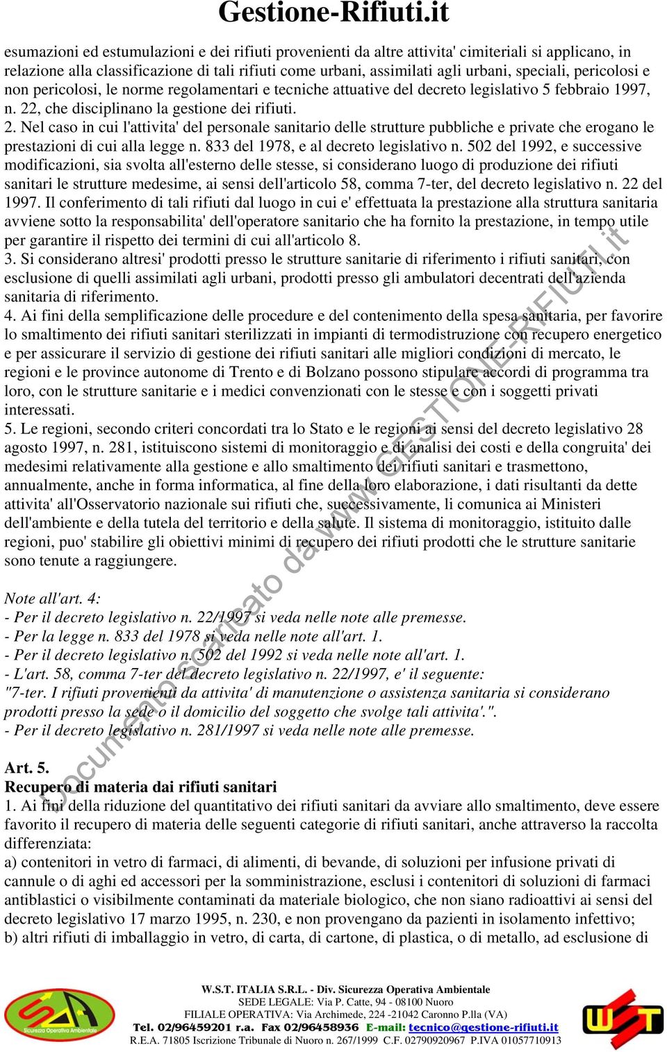 , che disciplinano la gestione dei rifiuti. 2. Nel caso in cui l'attivita' del personale sanitario delle strutture pubbliche e private che erogano le prestazioni di cui alla legge n.