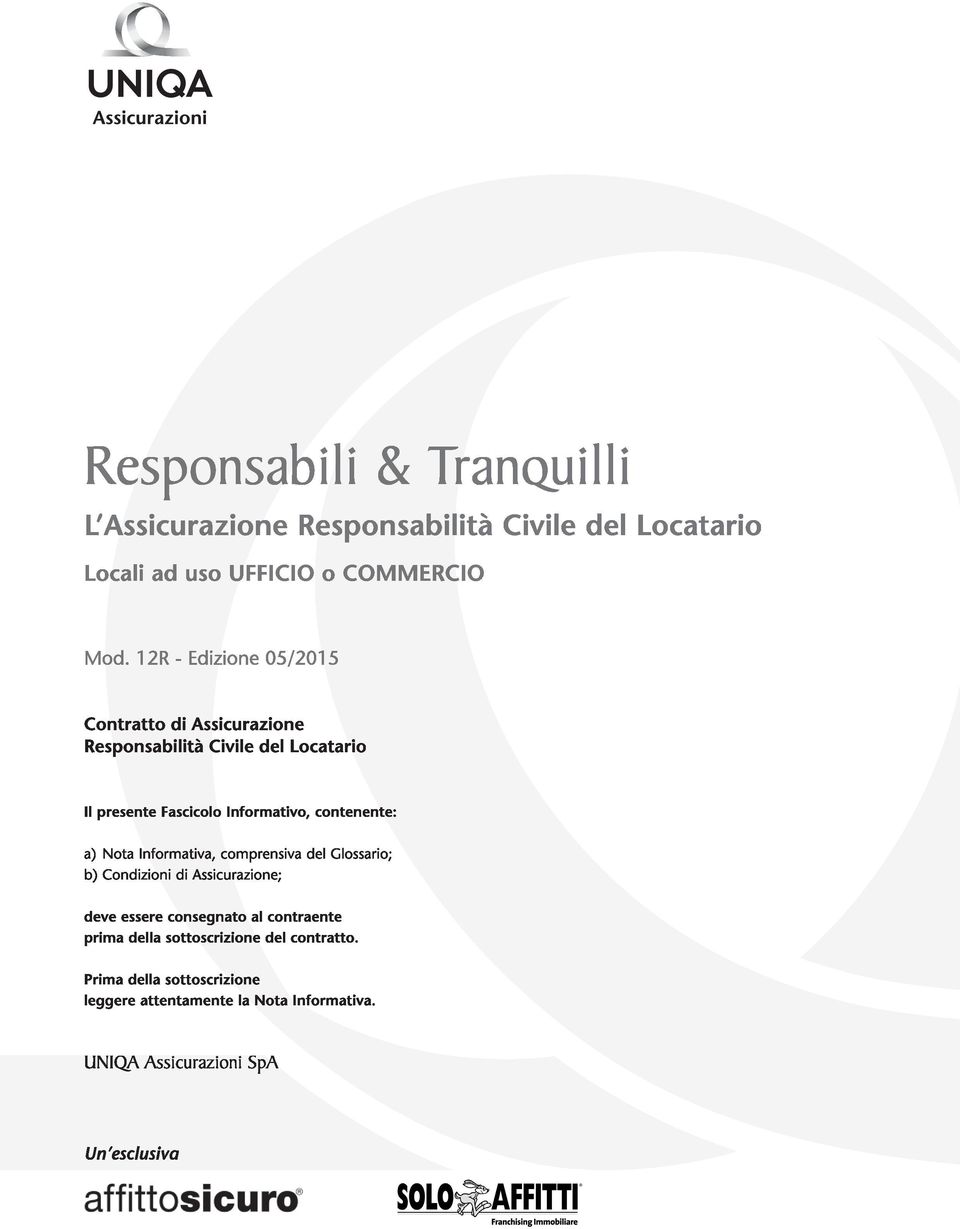 contenente: a) Nota Informativa, comprensiva del Glossario; b) Condizioni di Assicurazione; deve essere consegnato al contraente