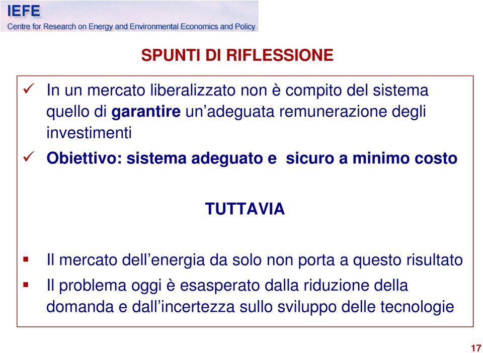 minimo costo TUTTAVIA Il mercato dell energia da solo non porta a questo risultato Il