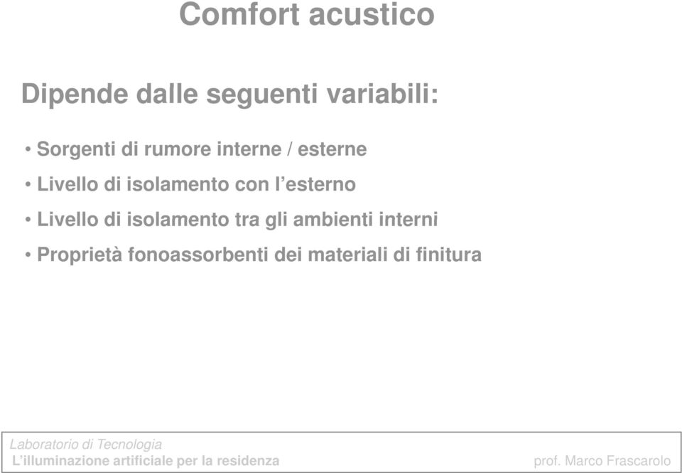 isolamento con l esterno Livello di isolamento tra gli