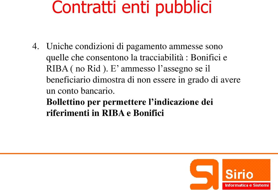 tracciabilità : Bonifici e RIBA ( no Rid ).