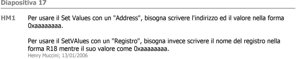 Per usare il SetVAlues con un "Registro", bisogna invece scrivere il nome