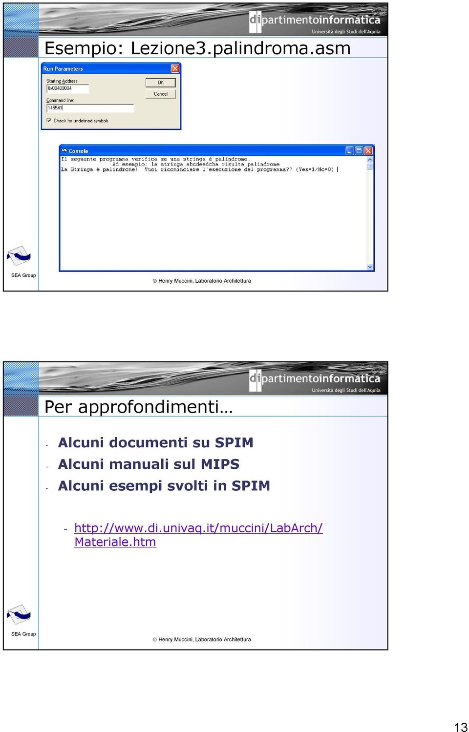 SPIM - Alcuni manuali sul MIPS - Alcuni esempi