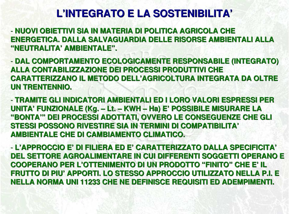 - TRAMITE GLI INDICATORI AMBIENTALI ED I LORO VALORI ESPRESSI PER UNITA FUNZIONALE (Kg. Lt.