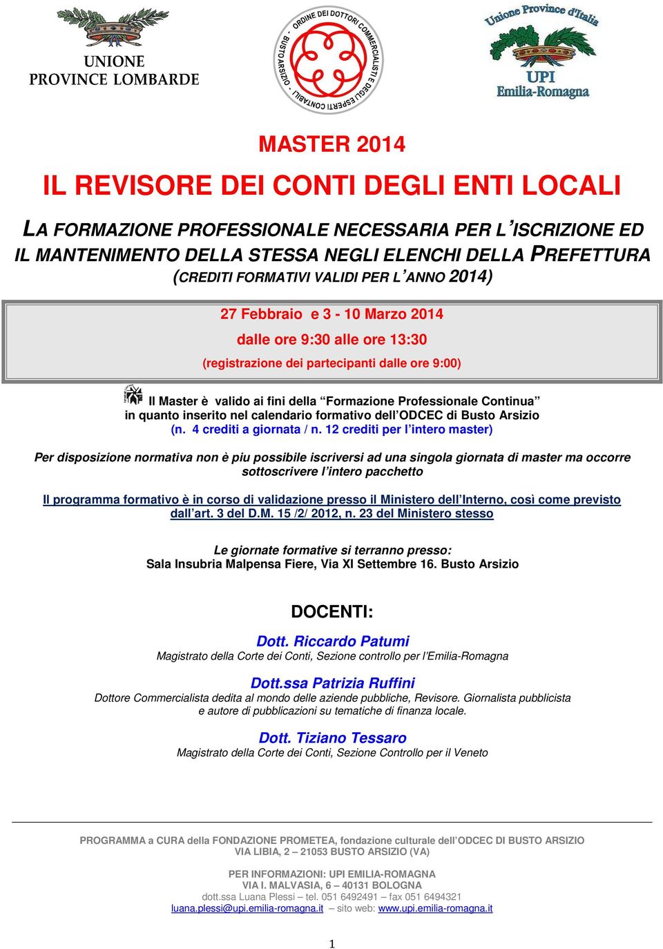 quanto inserito nel calendario formativo dell ODCEC di Busto Arsizio (n. 4 crediti a giornata / n.