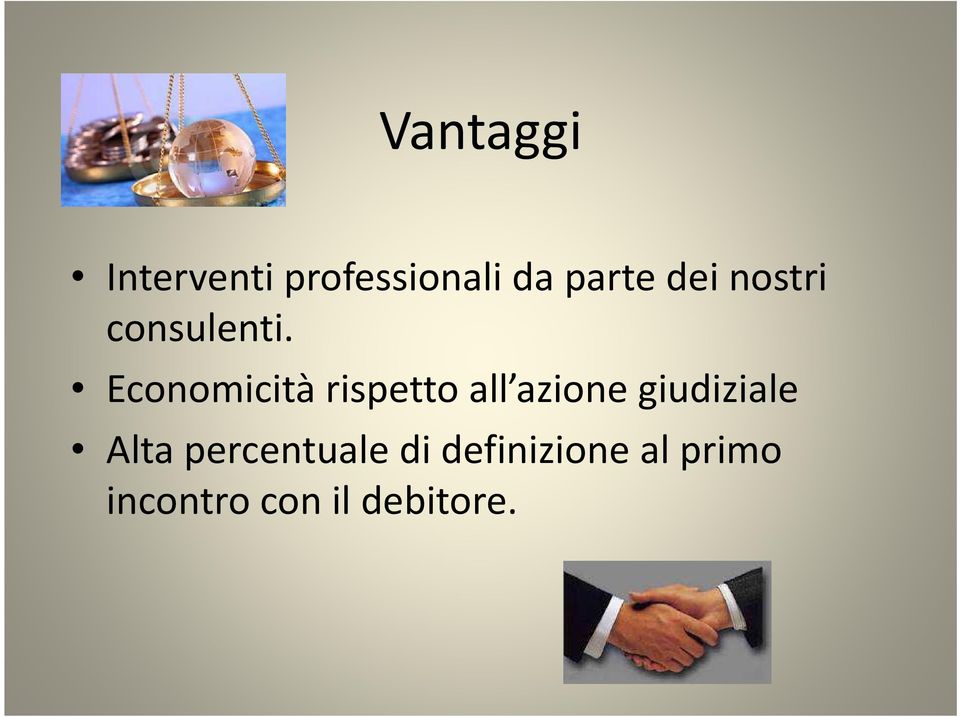 Economicità rispetto all azione giudiziale