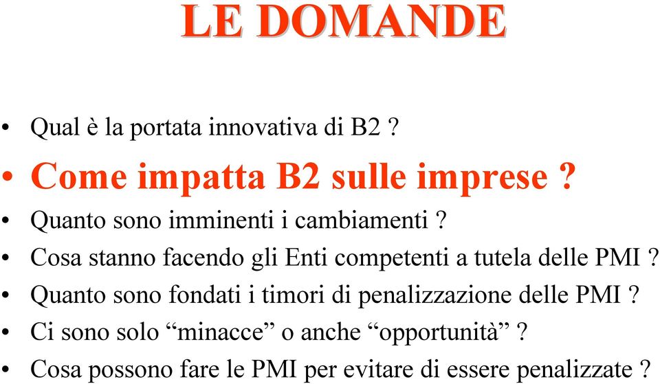 Cosa stanno facendo gli Enti competenti a tutela delle PMI?