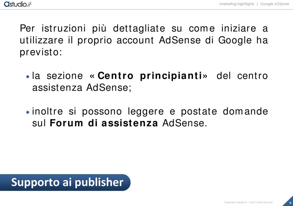 principianti» del centro assistenza AdSense; inoltre si possono