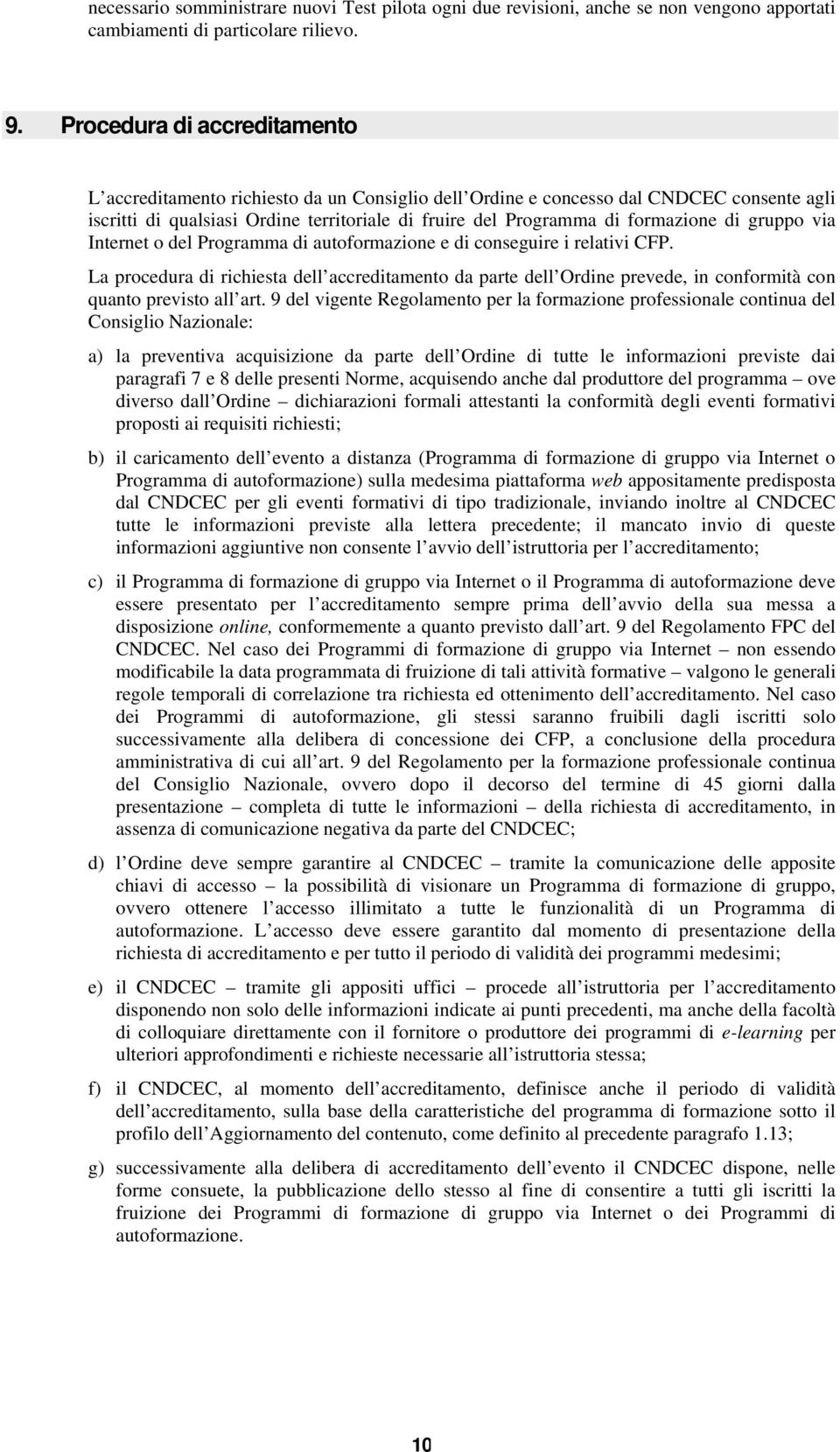 di gruppo via Internet o del Programma di autoformazione e di conseguire i relativi CFP.