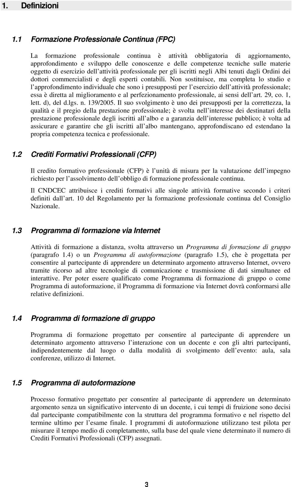 materie oggetto di esercizio dell attività professionale per gli iscritti negli Albi tenuti dagli Ordini dei dottori commercialisti e degli esperti contabili.