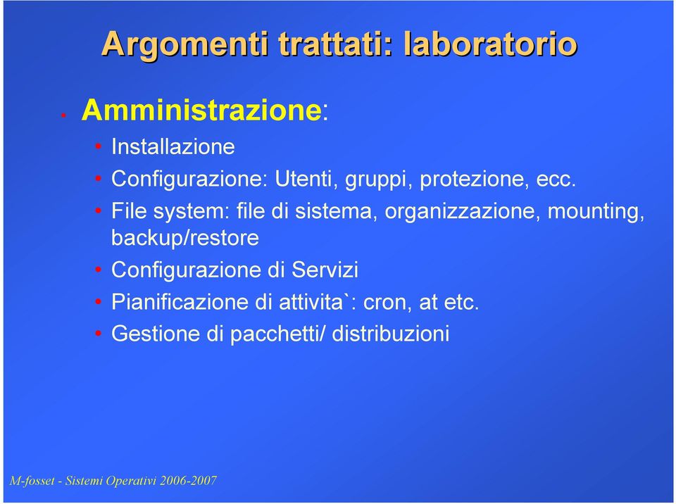 File system: file di sistema, organizzazione, mounting, backup/restore