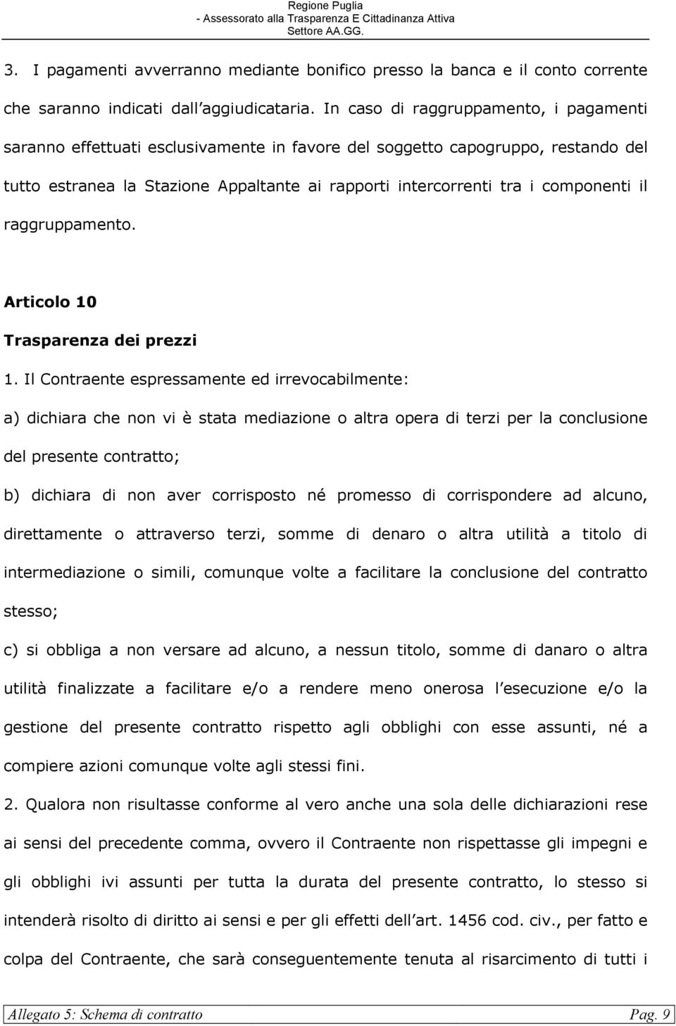 componenti il raggruppamento. Articolo 10 Trasparenza dei prezzi 1.