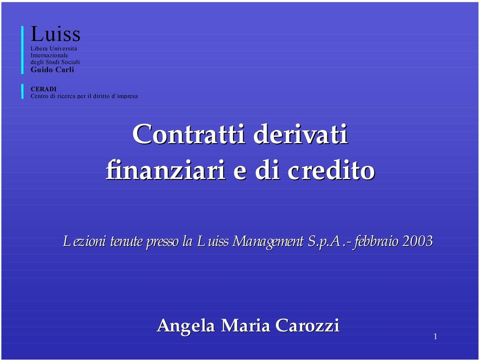 Contratti derivati finanziari e di credito Lezioni tenute