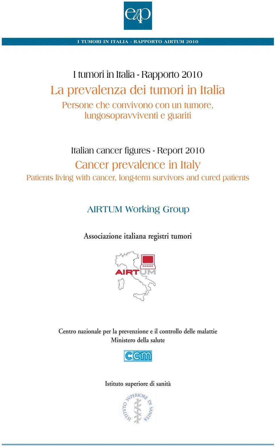 in Italy Patients living with cancer, long-term survivors and cured patients AIRTUM Working Group Associazione italiana