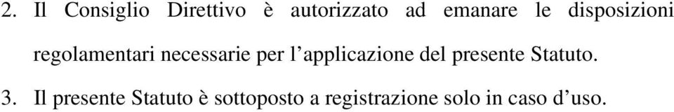 applicazione del presente Statuto. 3.