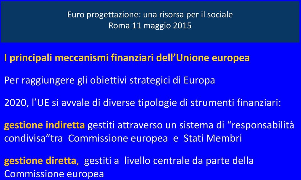 gestione indiretta gestiti attraverso un sistema di responsabilità condivisa tra