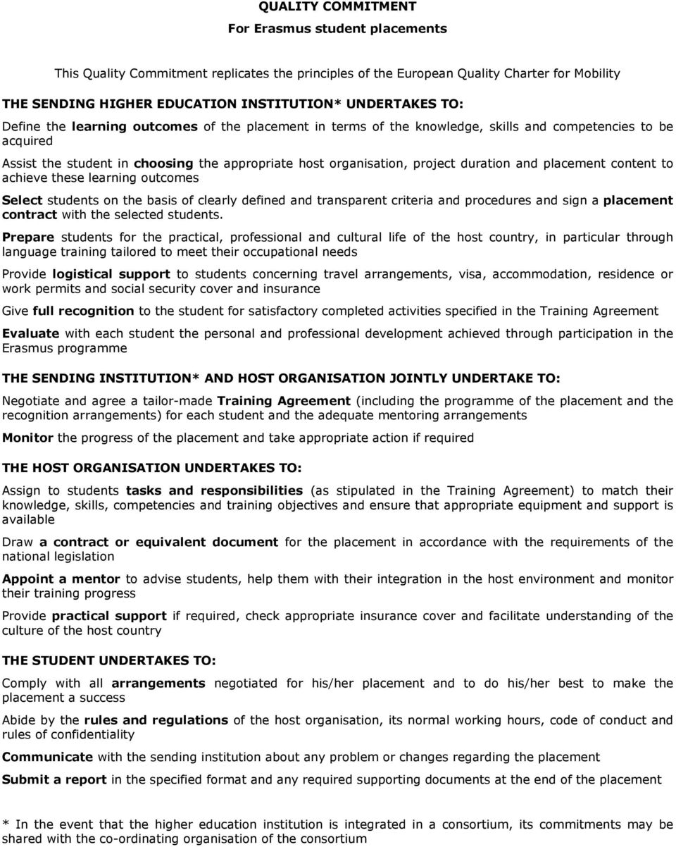 and placement content to achieve these learning outcomes Select students on the basis of clearly defined and transparent criteria and procedures and sign a placement contract with the selected