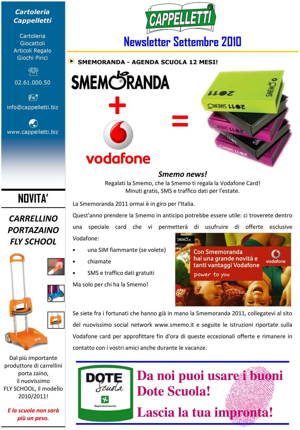 Quest'anno prendere la Smemo in anticipo potrebbe essere utile: ci troverete dentro una speciale card che vi permetterà di usufruire di offerte esclusive Vodafone: una SIM fiammante (se volete)