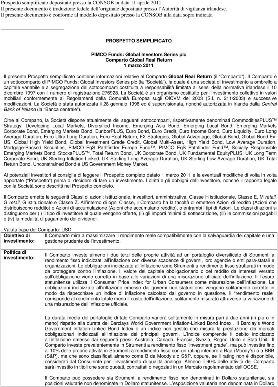 2011 Il presente Prospetto semplificato contiene informazioni relative al Comparto Global Real Return (il Comparto ).