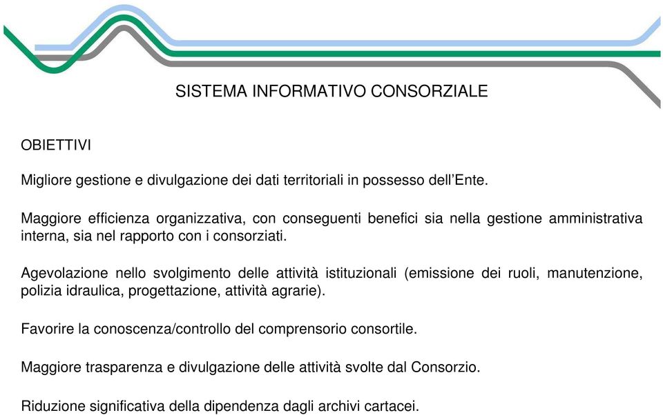 Agevolazione nello svolgimento delle attività istituzionali (emissione dei ruoli, manutenzione, polizia idraulica, progettazione, attività