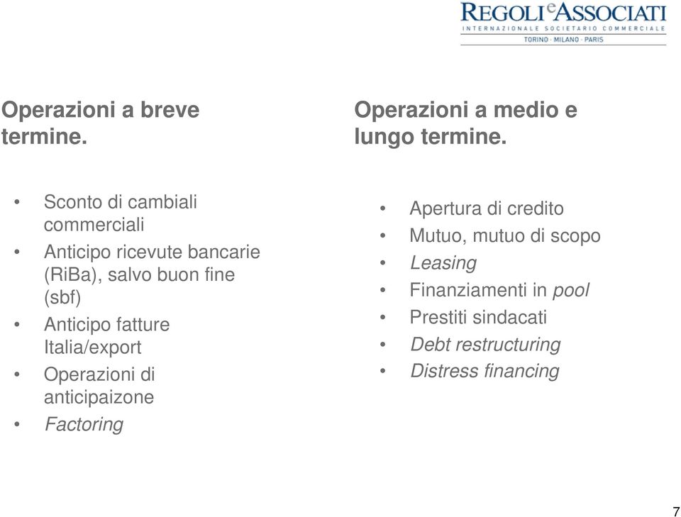 Anticipo fatture Italia/export Operazioni di anticipaizone Factoring Apertura di